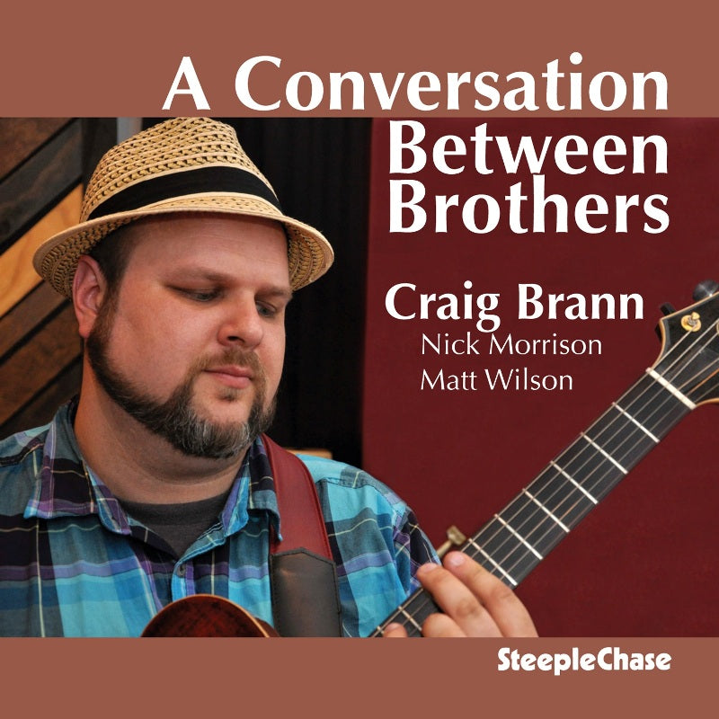 Craig Brann: A Conversation Between Brothers