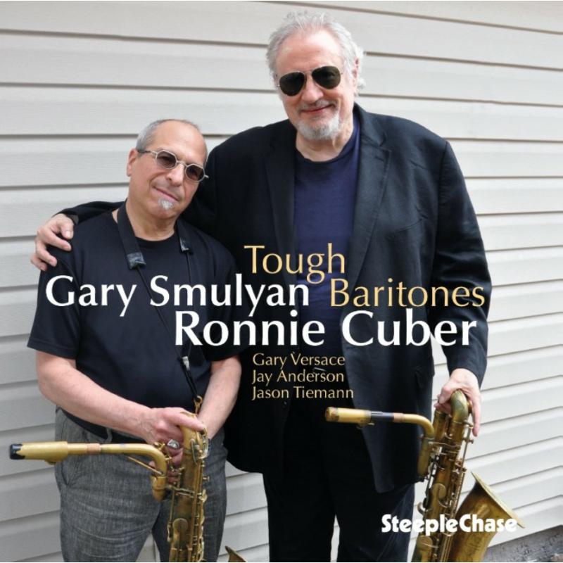 Ronnie Cuber & Gary Smulyan: Tough Baritones