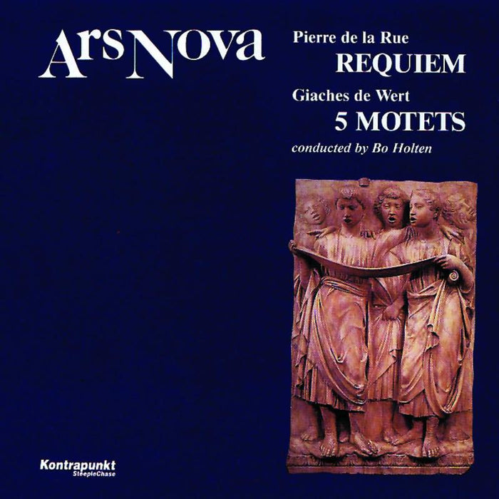 Ars Nova & Bo Holten: Pierre de la Rue: Requiem, Giaches de Wert: 5 Motets