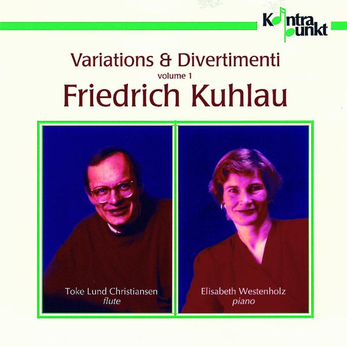 Toke Lund Christiansen & Elisabeth Westenholz: Friedrich Kuhlau: Variations & Divertimenti, Vol. 1