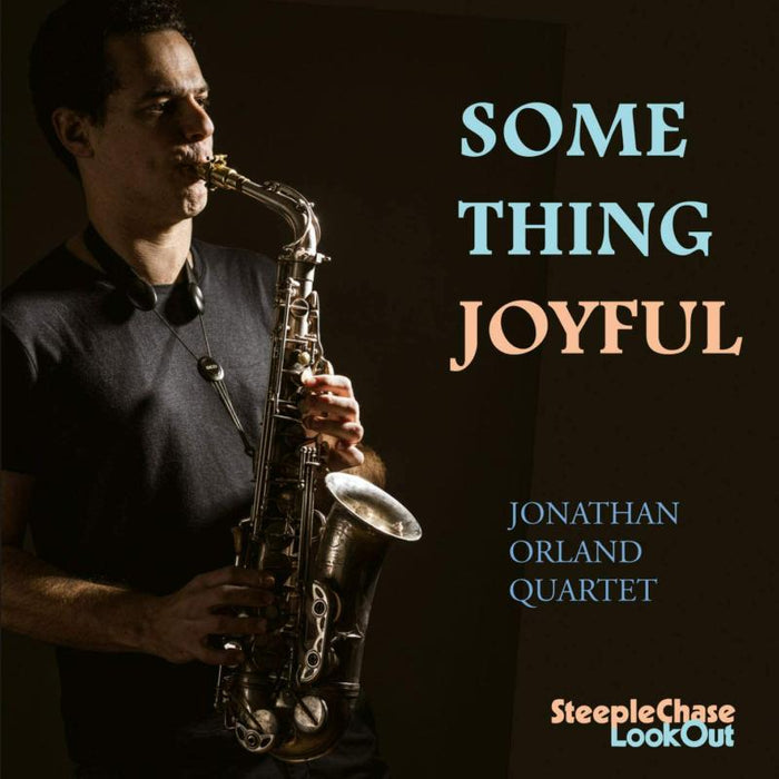 Jonathan Orland Quartet: Something Joyful