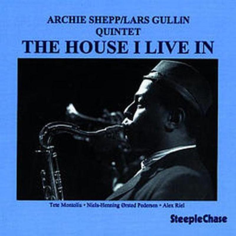 Archie Shepp / Lars Gullin Quintet: The House I Live In
