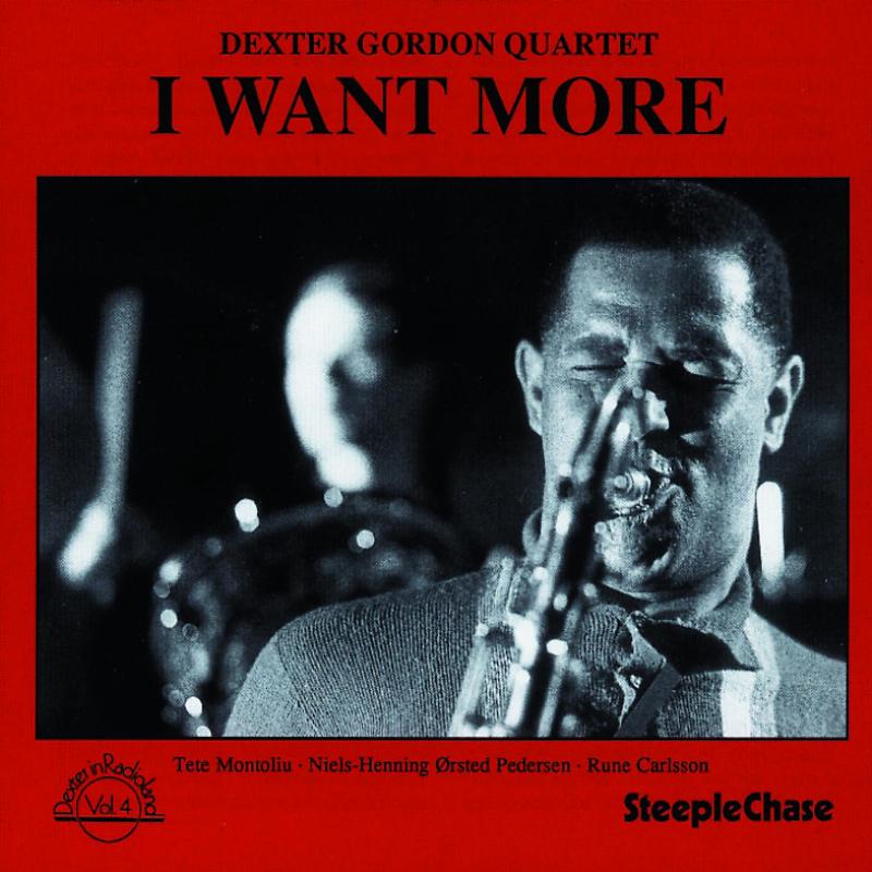 Dexter Gordon Quartet: I Want More