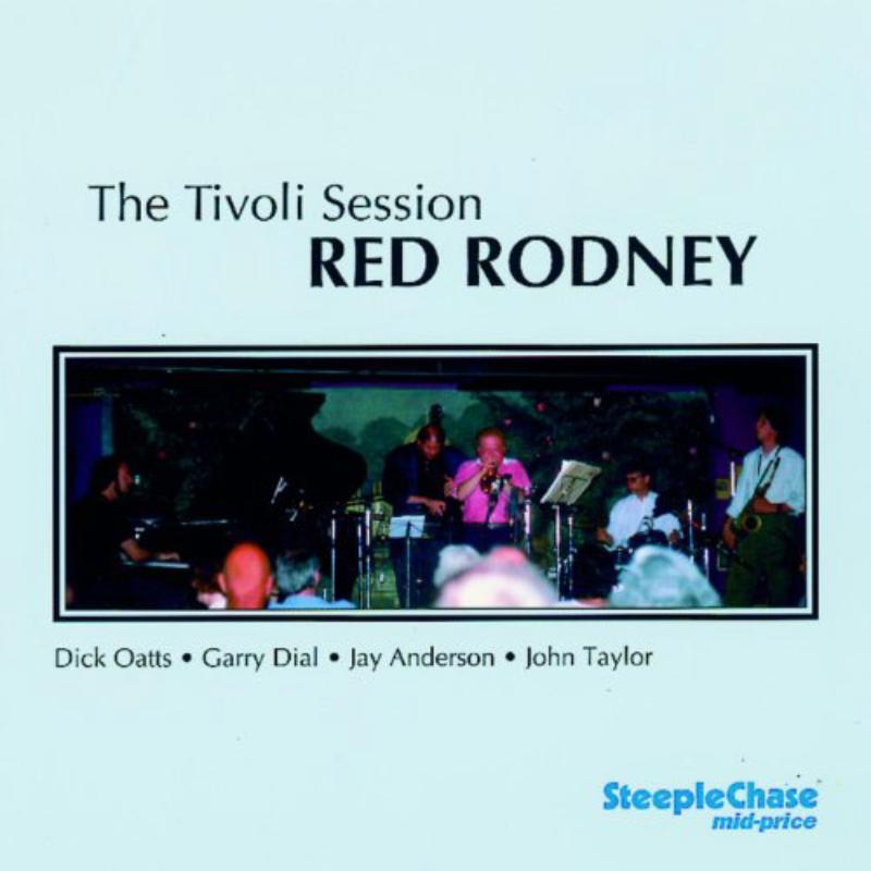 Red Rodney: The Tivoli Session