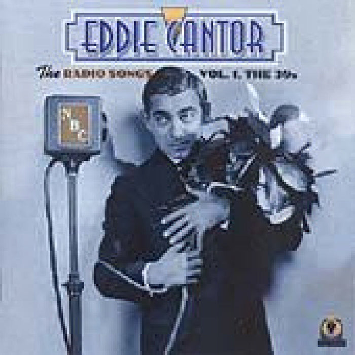 Eddie Cantor: Radio songs:Vol. 1-the 30s