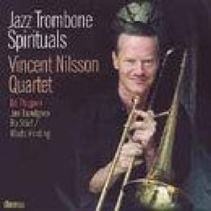 Vincent Nilsson & The World Sextet: Jazz Trombone Spirituals