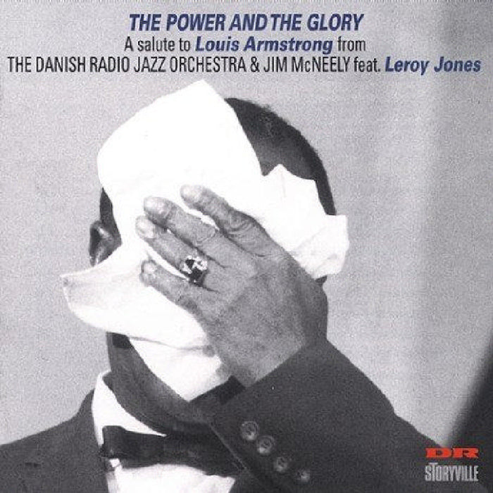 Jim McNeely and the Danish Radio Jazz Orchestra featuring Leroy Jones: The Power and the Glory: A Salute to Louis Armstrong