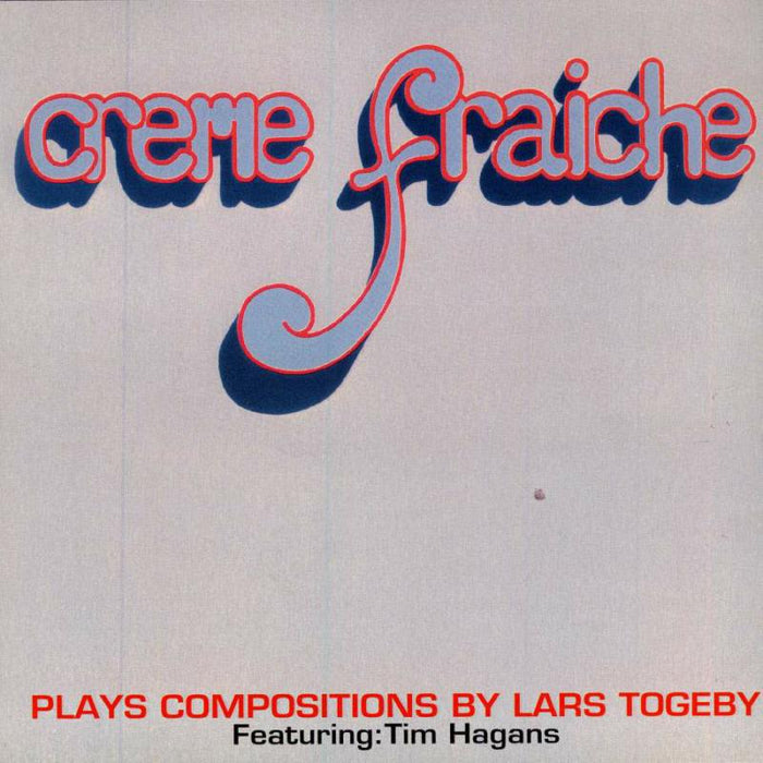 Cr?me Fraiche: Plays Compositions By Lars Togeby