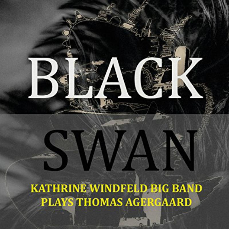 Kathrine Windfeld Big Band & Thomas Agergaard: Black Swan