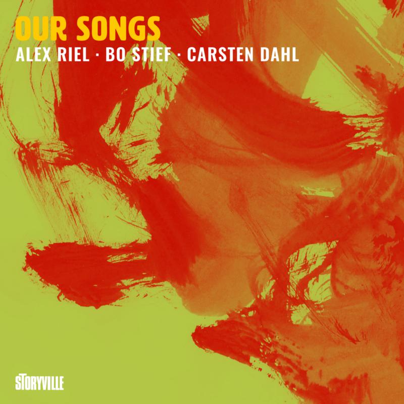 Alex Riel, Bo Stief & Carsten Dahl: Our Songs