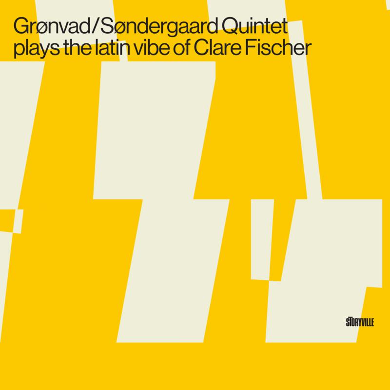 Gronvad/Sondergaard Quintet: Plays The Latin Vibe Of Clare Fischer