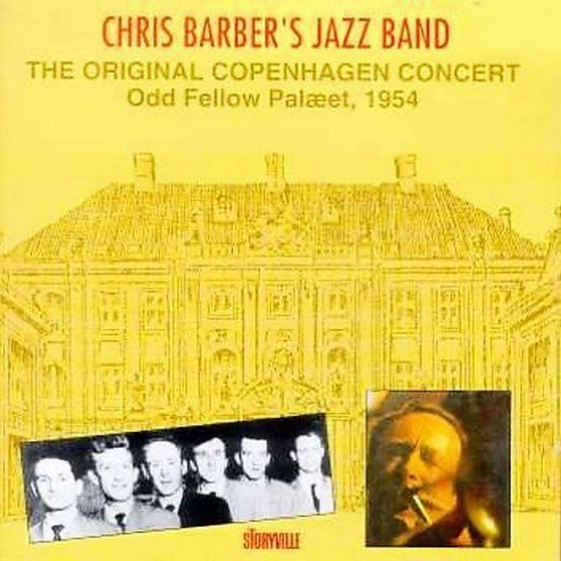 The Chris Barber Jazz Band: The Original Copenhagen Concert: Odd Fellow Palaeet 1954