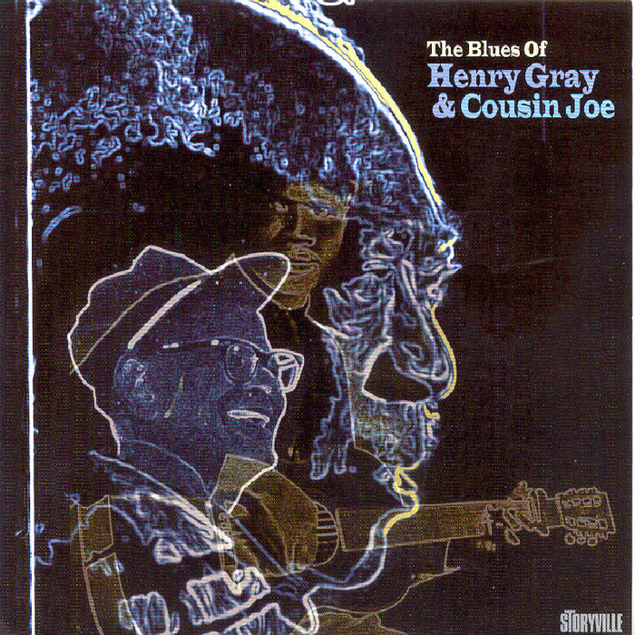 Henry Gray & Cousin Joe: The Blues of Henry Gray & Cousin Joe
