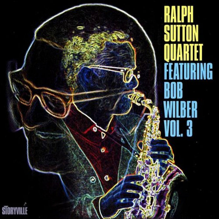 Ralph Sutton Quartet: Featuring Bob Wilber Volume 3