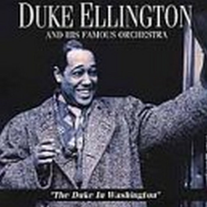 Duke Ellington & His Orchestra: The Duke In Washington