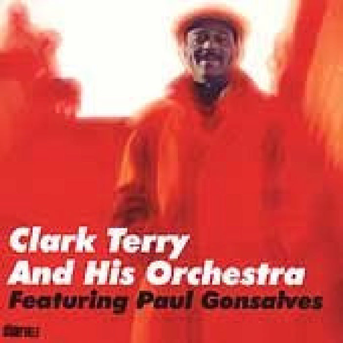 Clark Terry And His Orchestra: Featuring Paul Gonsalves