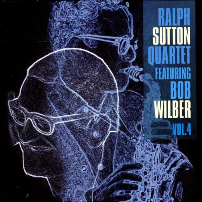 Ralph Sutton Quartet: Featuring Bob Wilber Vol.4