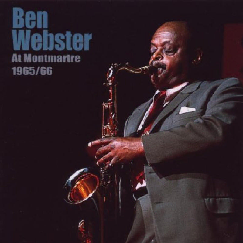 Ben Webster: At Montmartre 1965-1966