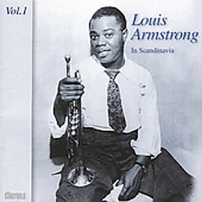 Louis Armstrong: In Scandinavia, Vol. 1: 1933-1952