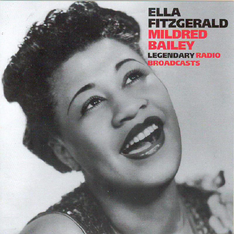 Ella Fitzgerald & Mildred Bailey: Legendary Broadcasts