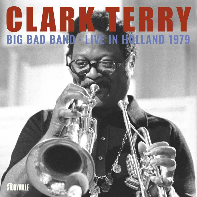 Clark Terry Big Bad Band: Live In Holland 1979