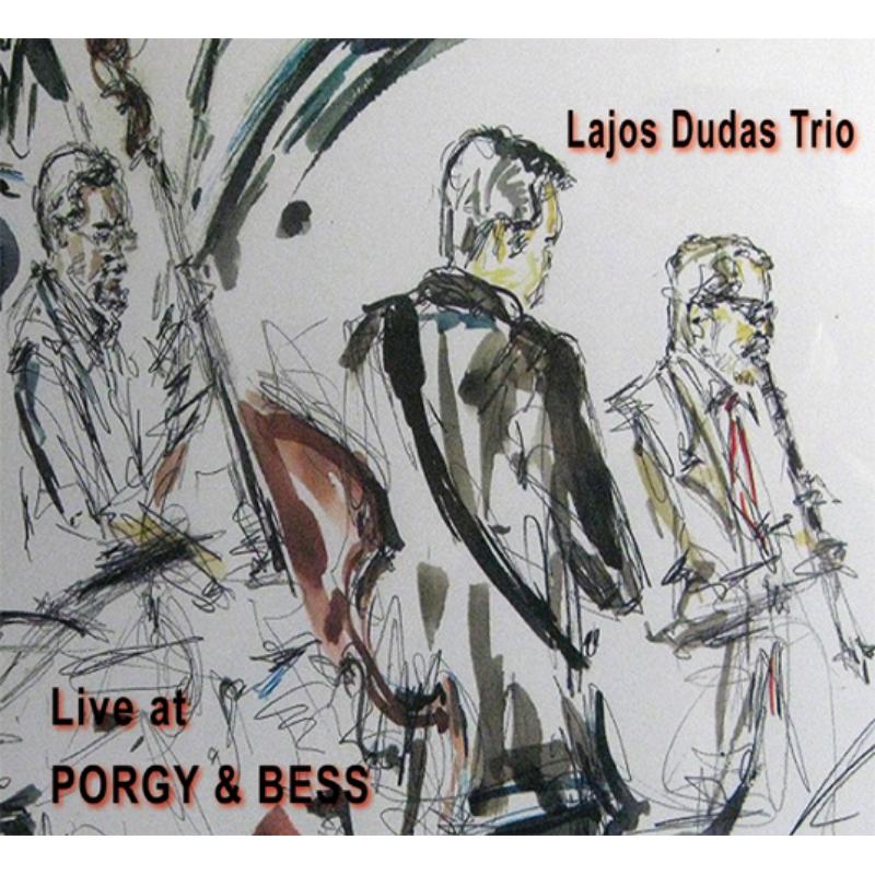 Lajos Dudas Trio: Live At Porgy & Bess
