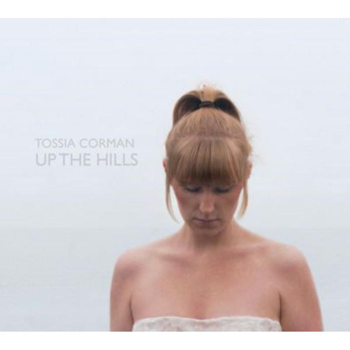 Tossia Corman: Up The Hills