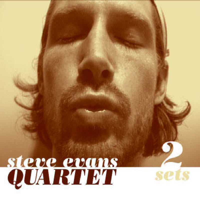 Steve Evans: Steve Evans Quartet, 2 Sets