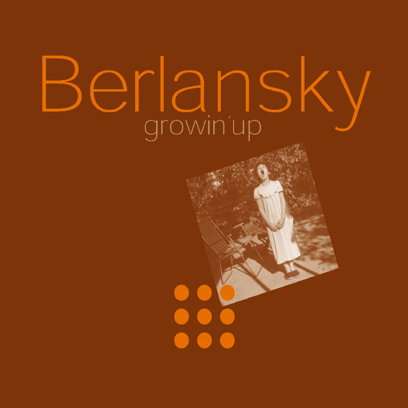 Berlansky: Growin' Up