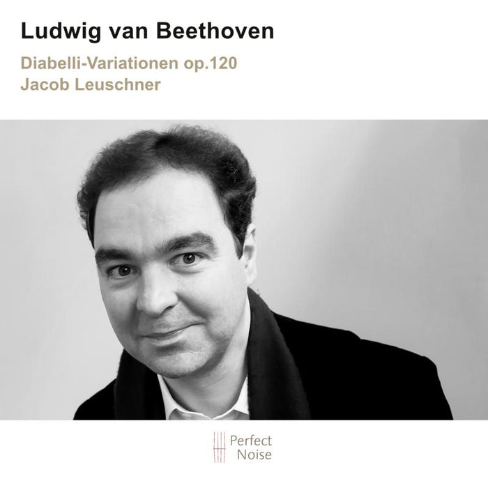 Jacob Leuschner: Beethoven: Diabelli -Variationen Op. 120