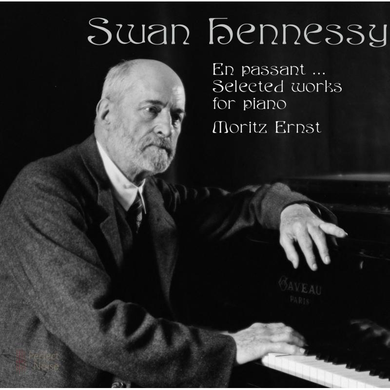 Moritz Ernst: Swan Hennessy: Selected Works For Piano