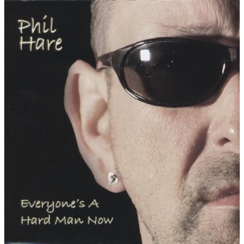 Phil Hare: Everyon's A Hard Man Now