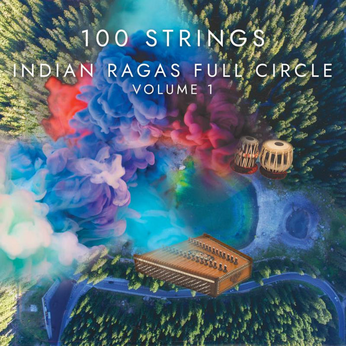 100 Strings: Indian Ragas Full Circle Volume 1
