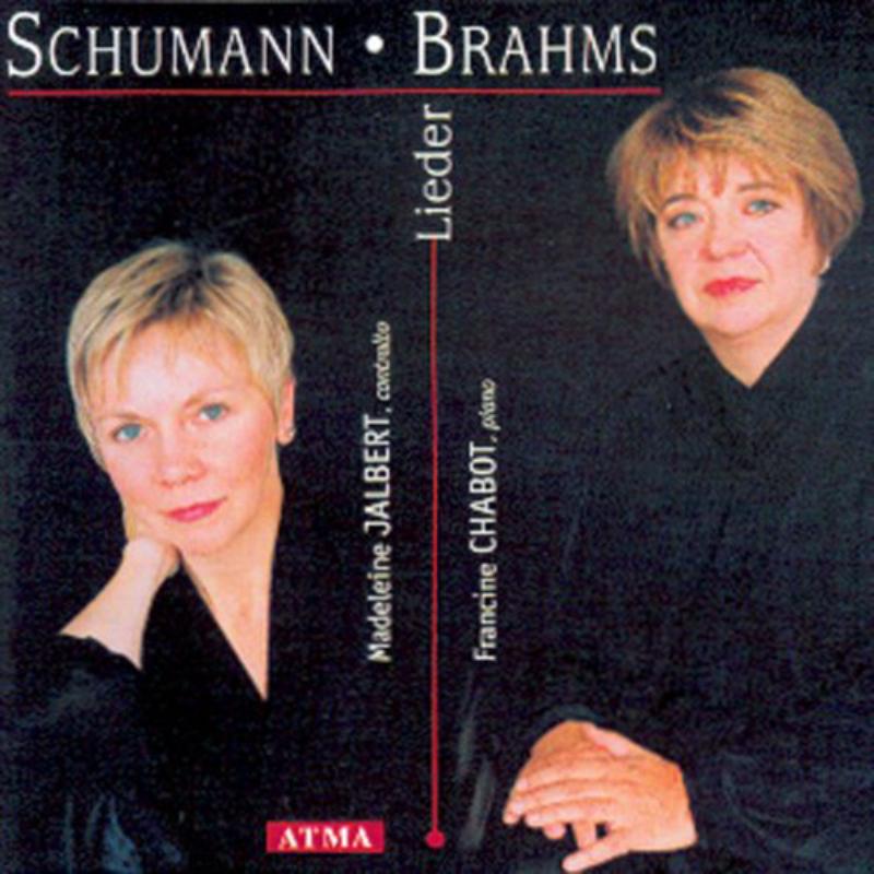 Jalbert, Madeleine/Chabot, Francine: Schmann: Lieder; Brahms: Lieder
