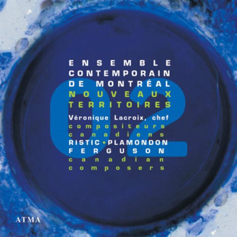 Lacroix/Ensemble contemporain de Montreal: Nouveaux territoires 02