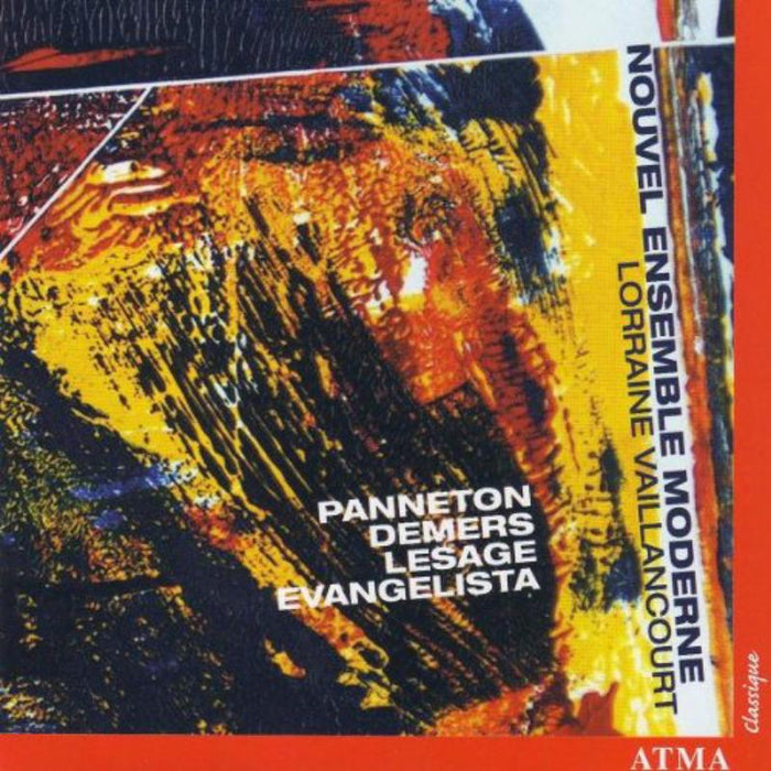 Vaillancourt/Nouvel  Ensemble Moderne: Panneton; Demers; Lesage; Evangelista