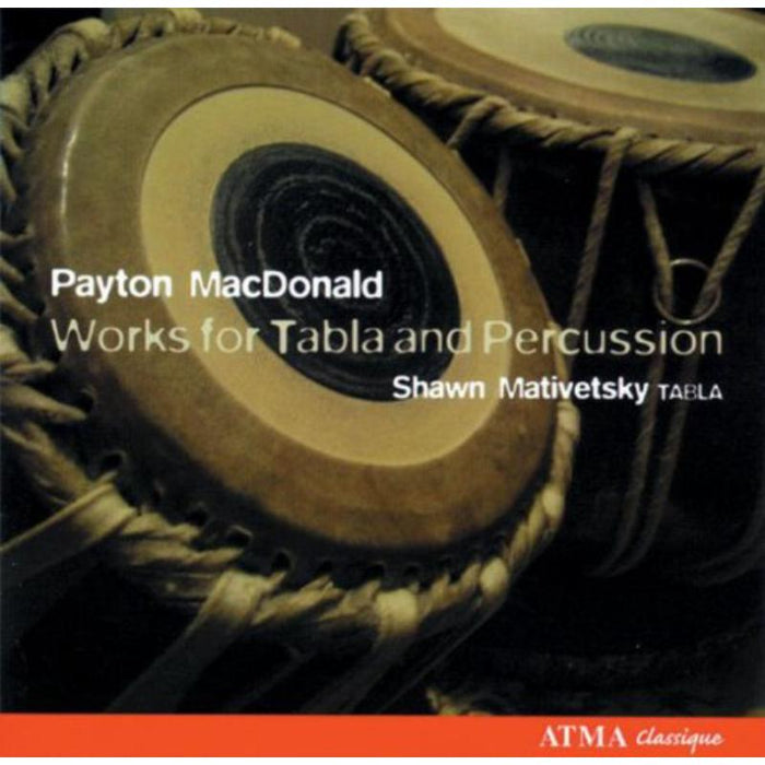 Mativetsky/Paterson University Percussion Ensem.: MacDonald: Works for Tabla and Percussion