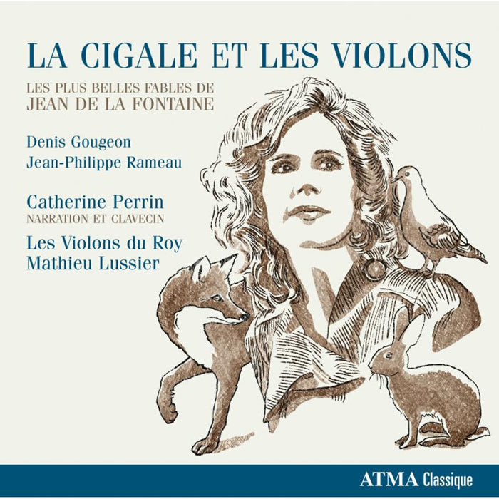 Catherine Perrin / Les Violons du Roy / Mathieu Lussier: Jean de La Fontaine: La Cigale Et Les Violons