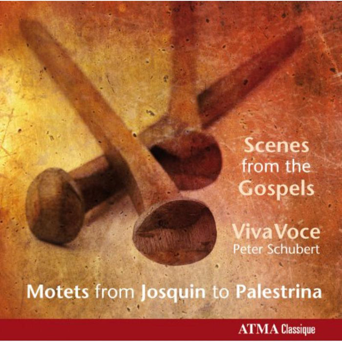 Viva  Voce - Scenes from the Gospels  - Motets from Josquin to Palestrina: Viva Voice