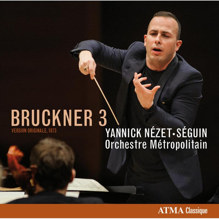 Orchestre M?tropolitain / Yannick N?zet-S?guin: Anton Bruckner: Bruckner 3