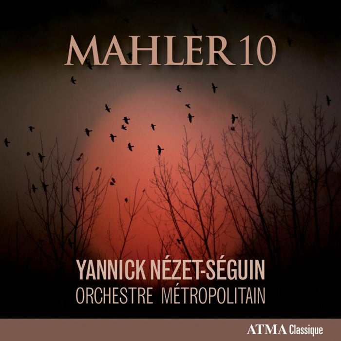 Yannick N?zet-S?guin: Mahler 10