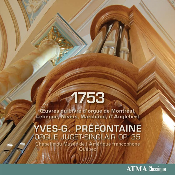 Yves-G. Pr?fontaine: 1753 - Oeuvres du Livre d'orgue de Montr?al, Leb?gue, Nivers, Marchand, d'Anglebert