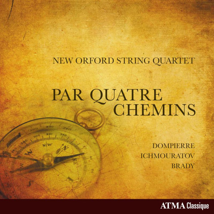 New Orford String Quartet: Par Quatre Chemins - Dompierre, Ichmouratov, Brady