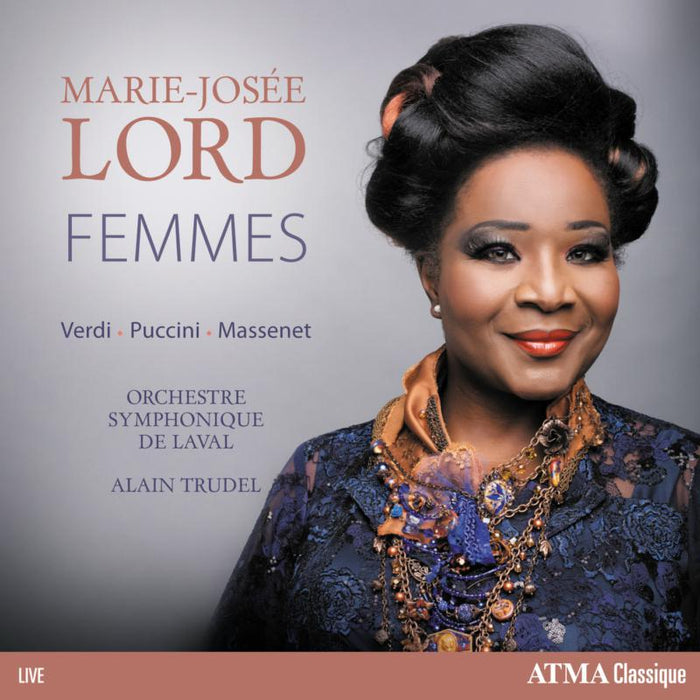 Marie-Josee Lord, Orchestre Symphonique de Laval & Alain Trudel: Femmes - Verdi, Puccini, Massenet