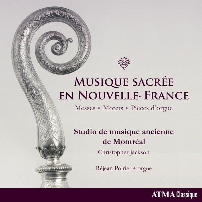 Studio de musique ancienne de Montr?al: Musique sacr?e en Nouvelle-France