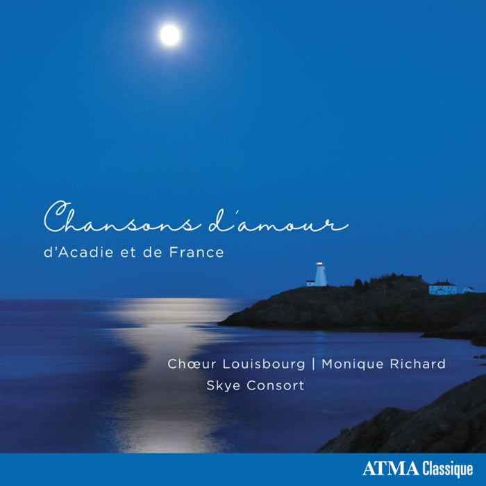 Choeur Louisbourg: Love Songs from Acadia and France