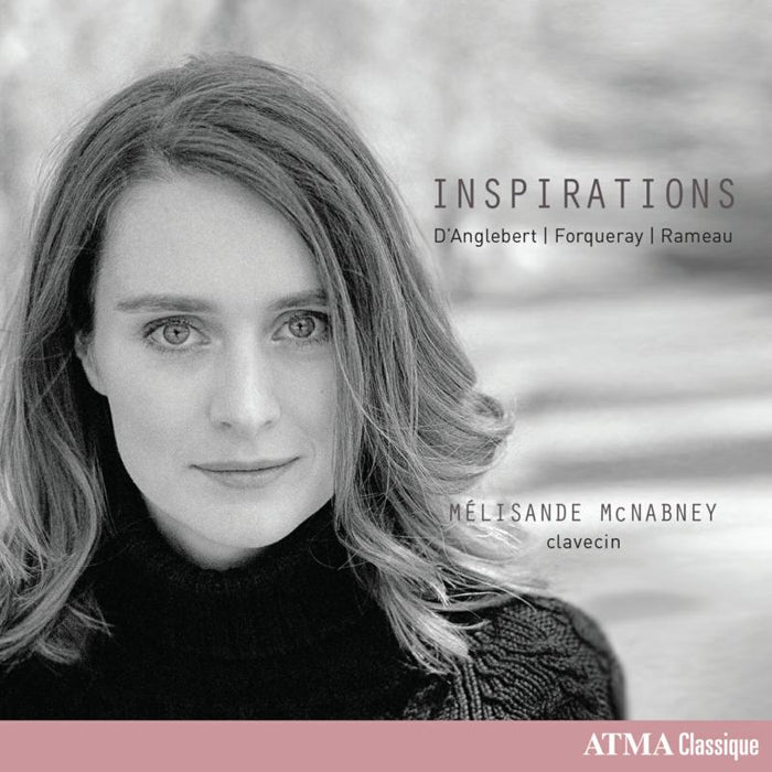 Melisande McNabney: Inspirations: D'Anglebert, Forqueray, Rameau