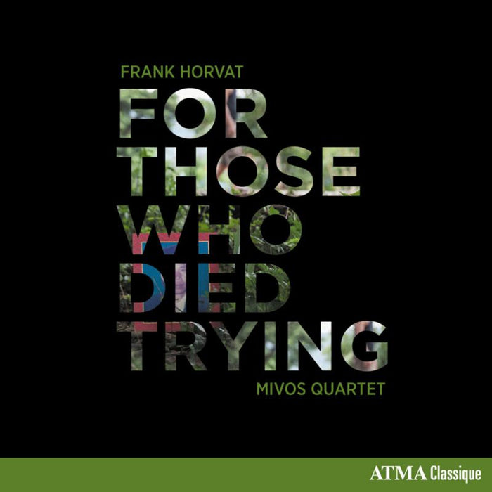 Mivos Quartet: Horvat: For Those Who Died Trying