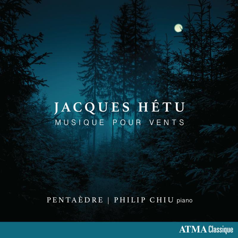 Pentaedre & Philip Chiu: Jacques H?tu: Music for Winds