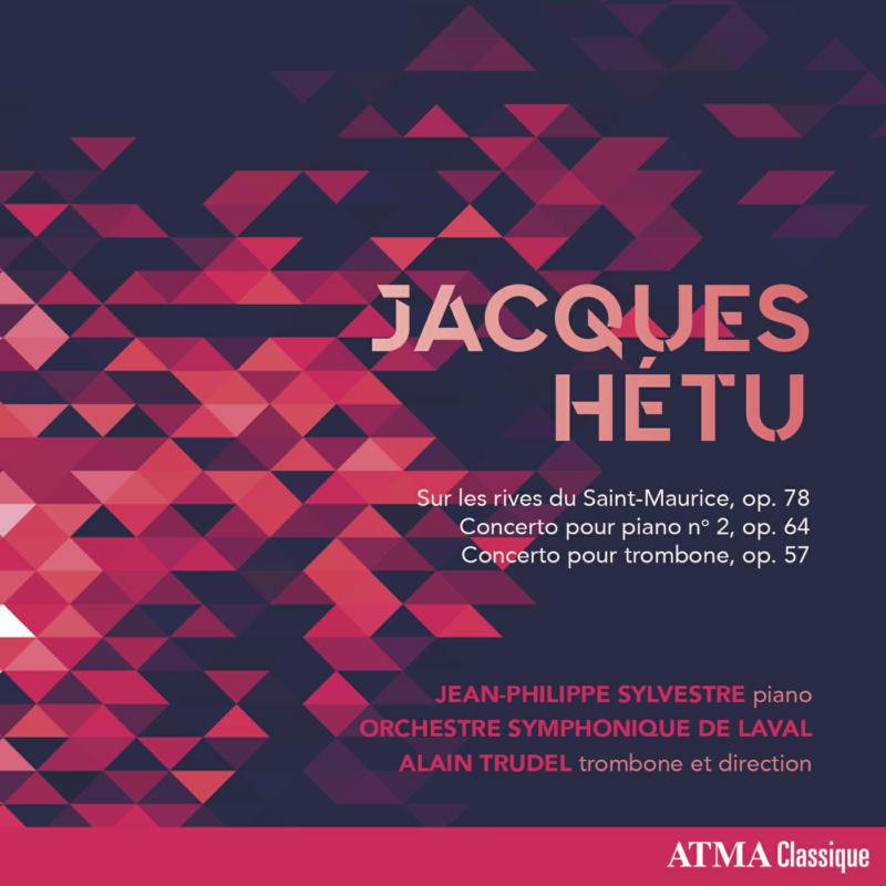 Jean-Philippe Sylvestre, Orchestre Symphonique De Laval & Alain Trudel: Hetu: Concertos
